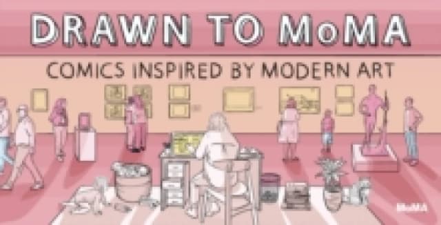 Drawn to MoMA : Comics Inspired by Modern Art Hardback