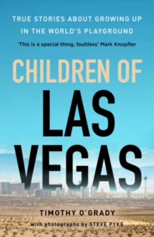 Children of Las Vegas : True stories about growing up in the world's playground Paperback / softback