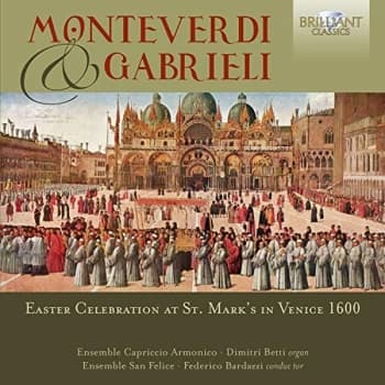 Ensemble San Felice - Monteverdi & Gabrieli: Easter Celebration at St. Mark's... CD