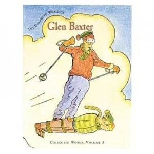 The Unhinged World of Glen Baxter Hardback