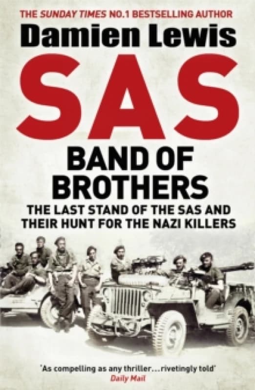 SAS Band of Brothers : The Last Stand of the SAS and Their Hunt for the Nazi Killers Paperback / softback