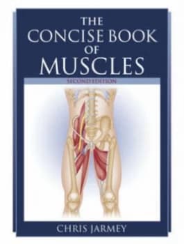 Concise Book of Muscles by Chris Jarmey Paperback