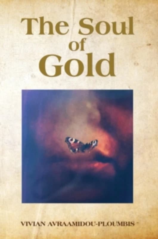 The Soul of Gold. Paperback. By Vivian AvraamidouPloumbis Books