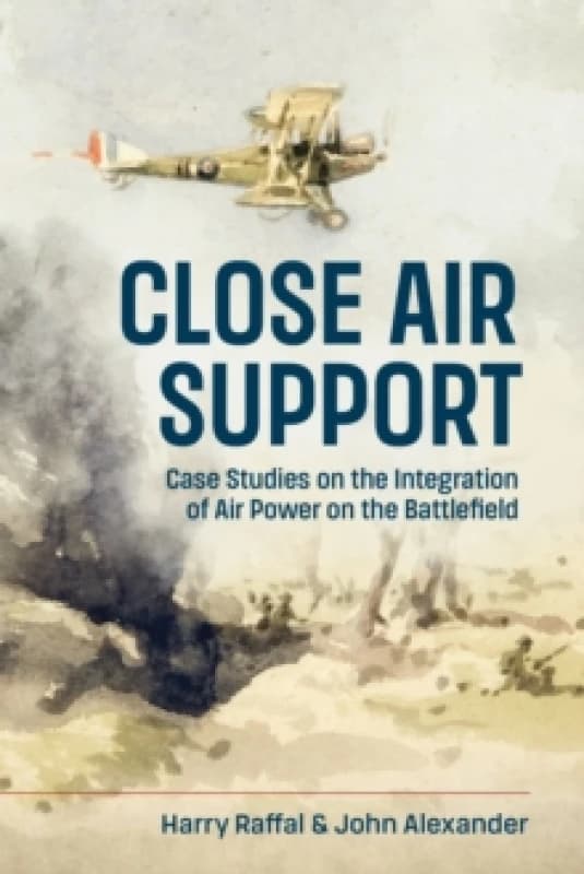 Close Air Support and the Battlefield Hardback