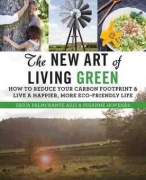 The New Art of Living Green by Erica Palmcrantz Aziz