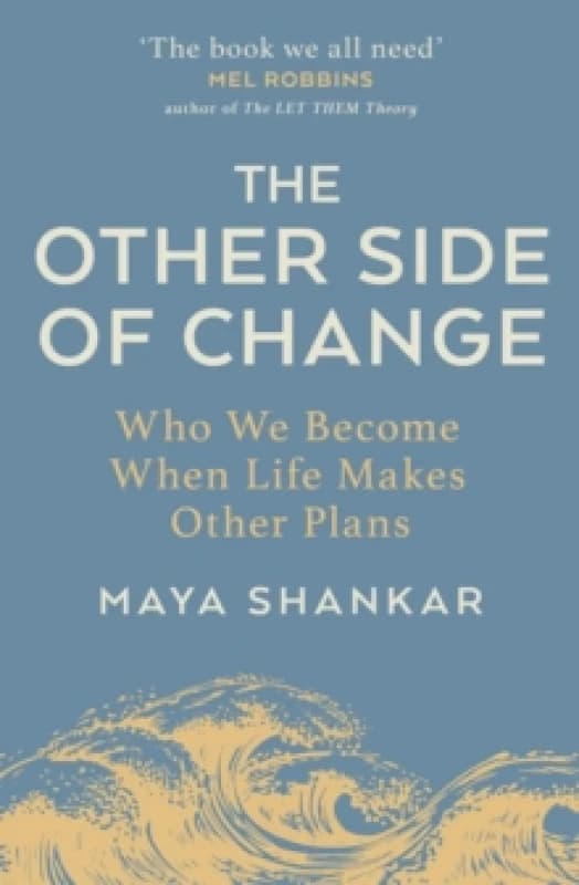 The Other Side of Change : Who We Become When Life Makes Other Plans Paperback / softback