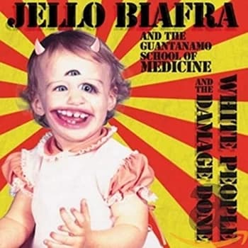 Jello Biafra & The Guantanamo School Of Medicine - White People and the Damage Done CD