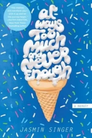 Always too much and never enough by Jasmin Singer