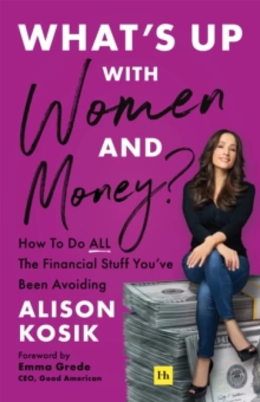 Whats Up With Women and Money? How to do all the financial stuff you've been avoiding Paperback / softback