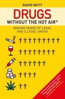 Drugs without the hot air : Making Sense of Legal and Illegal Drugs