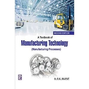 Manufacturing Technology: Manufacturing Processes by R. K. Rajput (Paperback, 2007)