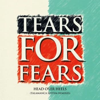 Tears For Fears - Head Over Heels (Talamanca System Remixes) Vinyl
