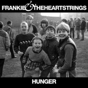 Frankie & The Heartstrings - Hunger Vinyl