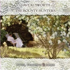 Dave Kusworth & The Bounty Hunters - Wives, Weddings & Roses White Vinyl