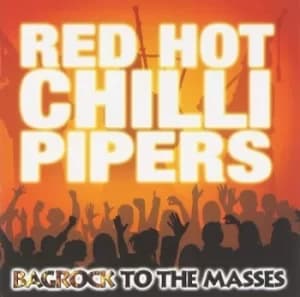 Bagrock to the Masses by The Red Hot Chilli Pipers CD Album