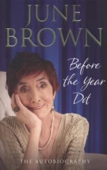 Before the Year Dot by June Brown Hardback