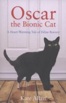 Oscar the Bionic Cat by Kate Allan Hardback