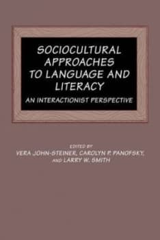 Sociocultural Approaches to Language and Literacy by Vera John-Steiner Hardback