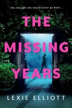 The missing years by Lexie Elliott