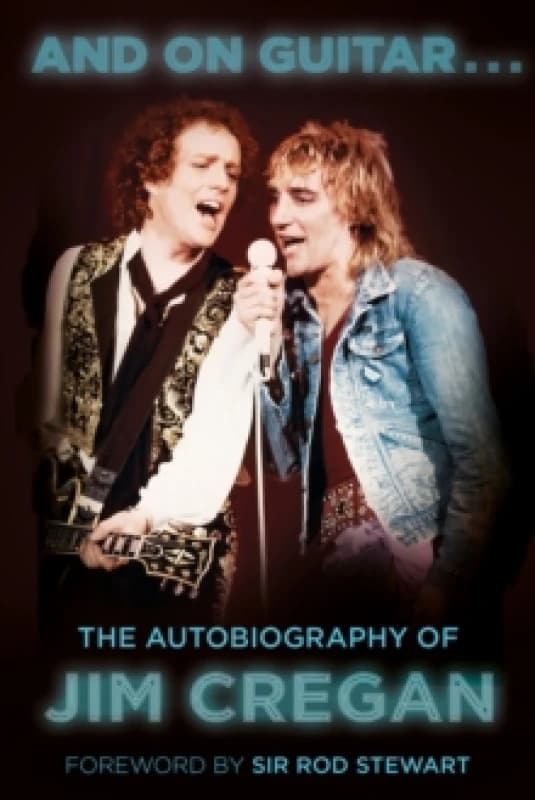 And on Guitar... : The Autobiography of Jim Cregan Paperback / softback