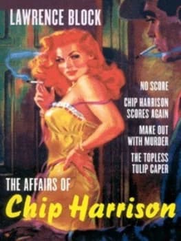 The Affairs of Chip Harrison by Lawrence Block Book