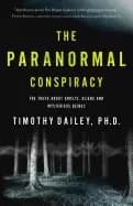 paranormal conspiracy the truth about ghosts aliens and mysterious beings