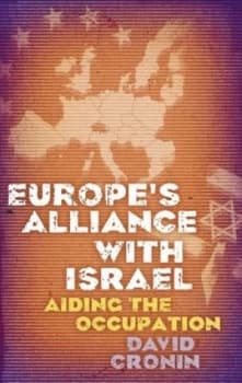 Europes Alliance with Israel by David Cronin Book