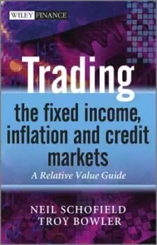Trading the fixed income inflation and credit markets by Neil C Schofield