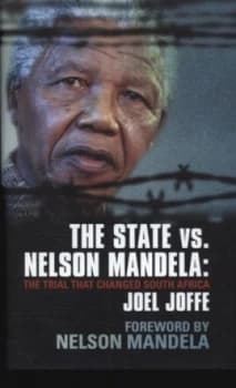 The State vs. Nelson Mandela by Joel Joffe Hardback