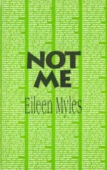 Not me by Eileen Myles