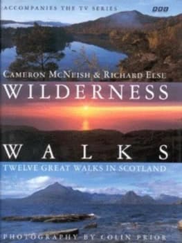 Wilderness Walks by Cameron Mcneish and Richard Else and Colin Prior Hardback