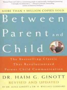 Between Parent and Child by Dr. Haim G. Ginott Book