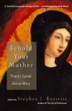 behold your mother priests speak about mary