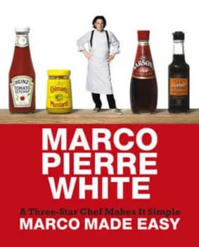 Marco Made Easy by Marco Pierre White Hardback