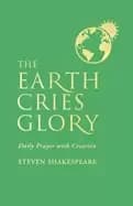earth cries glory daily prayer with creation