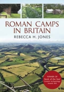 Roman camps in Britain by Rebecca H Jones