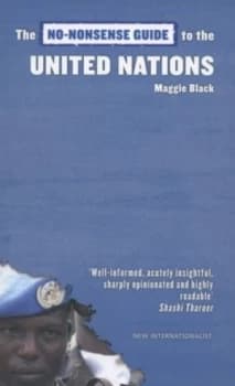 The No-Nonsense Guide to the United Nations by Maggie Black Book