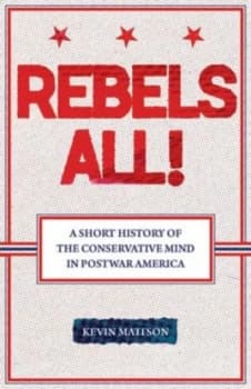 Rebels All by Kevin Mattson Hardback