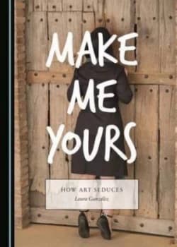 Make Me Yours by Laura Gonzalez Hardback