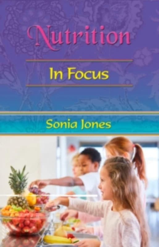 Nutrition: in Focus Paperback / softback