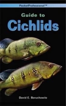 Guide to Cichlids by David E Boruchowitz Paperback