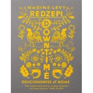 Downtime : Deliciousness at Home