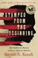 stamped from the beginning the definitive history of racist ideas in americ