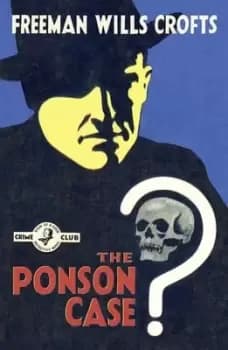 The Ponson case by Freeman Wills Crofts