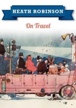 Heath Robinson by William Heath Robinson Book