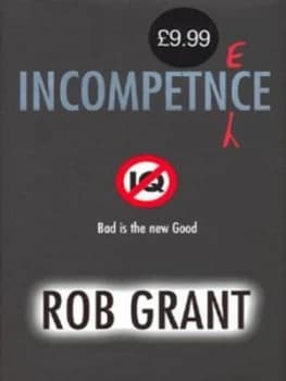 Incompetence by Rob Grant Hardback