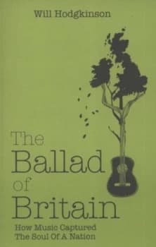 The Ballad of Britain by Will Hodgkinson Paperback