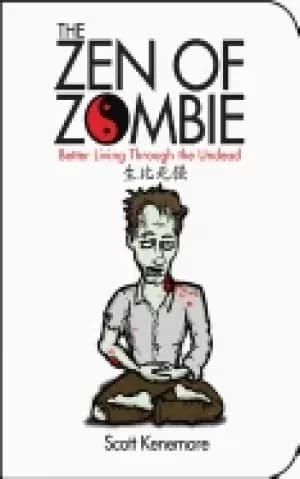zen of zombie better living through the undead