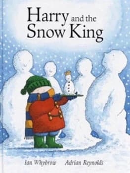 Harry and the Snow King by Ian Whybrow and Adrian Reynolds Hardback
