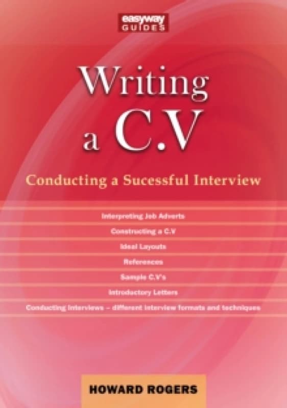 A Guide To Writing A C.v. : Conducting a Successful Interview Paperback / softback